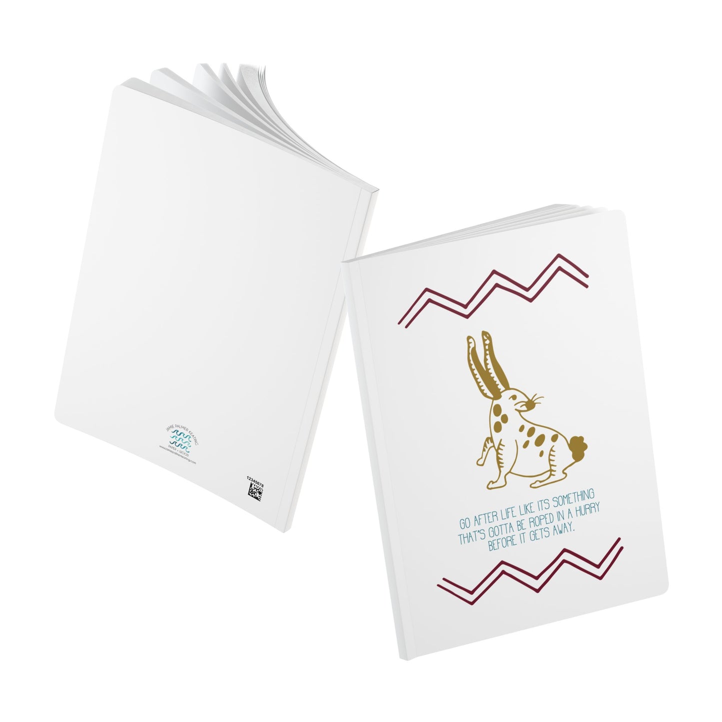 Light brown rabbit illustration between two cranberry red zig zag patterns with the quote “Go after life like it’s something that’s gotta be roped in a hurry before it gets away.”