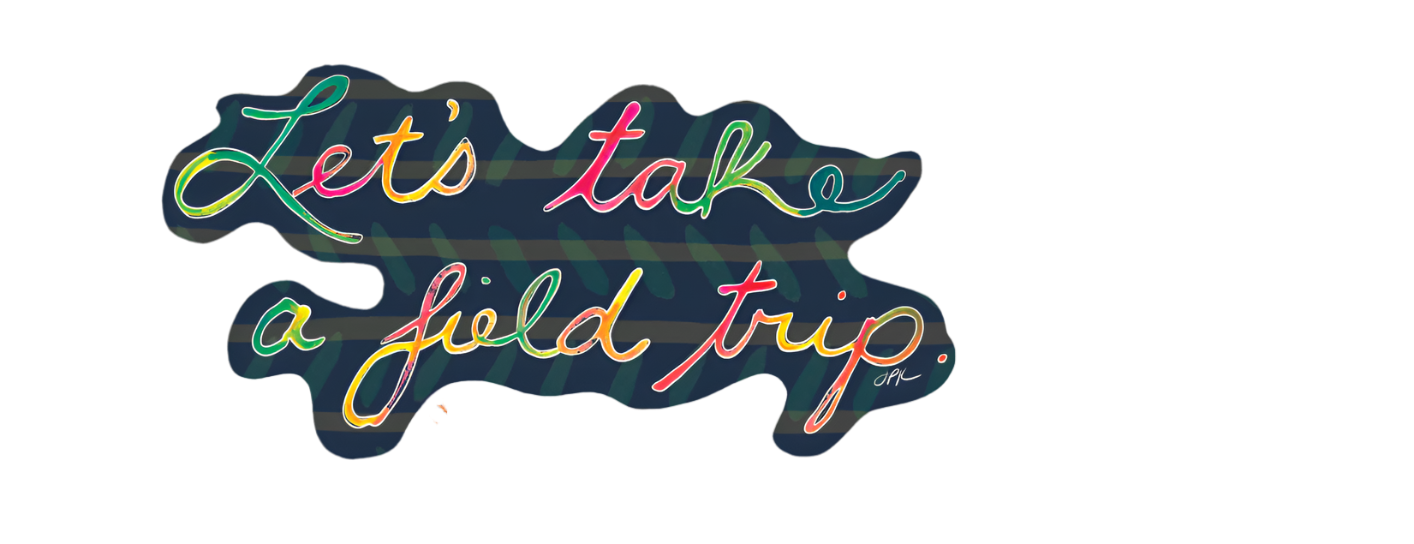 Sticker with "let's take a field trip written in multicolors