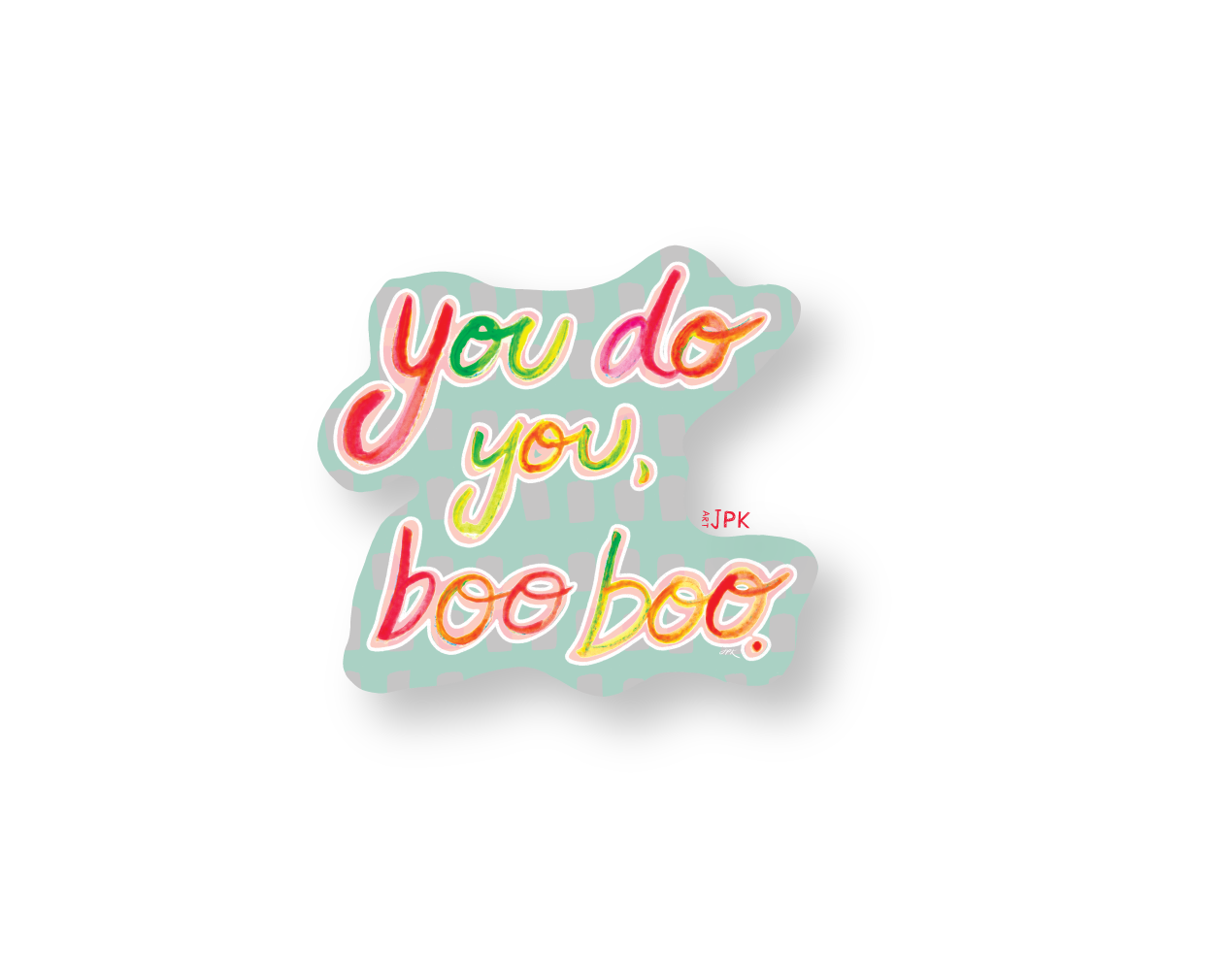 You do you, boo boo written in multicolors with a light teal background