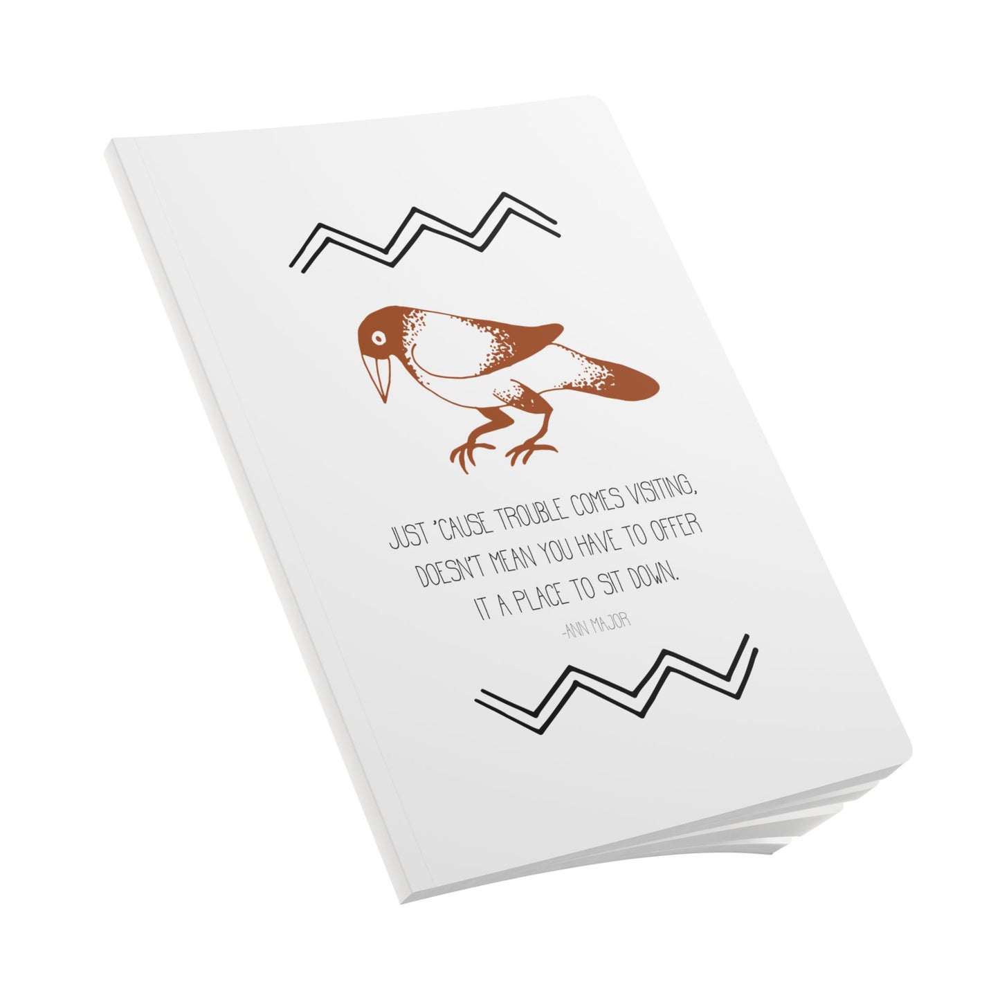 "Just Cause Trouble Comes Visiting" Crow Softcover Journal (blank pages)